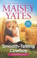 Smooth-Talking Cowboy: A Cowboy Romance di Maisey Yates edito da HARLEQUIN SALES CORP