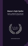 Mayne's Sight Speller di Dexter Dwight Mayne edito da Palala Press