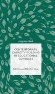 Contemporary Capacity-Building in Educational Contexts di Patrick Alan Danaher, Andy Davies, Linda De George-Walker, J. K. Jones, Karl J. Matthews, Warren Midgley, Catheri Arden edito da Palgrave Macmillan
