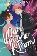 Once Upon a K-Prom di Kat Cho edito da HYPERION