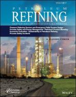 Petroleum Refining Design and Applications Handbook, Volume 5 di A. Kayode Coker edito da WILEY-SCRIVENER