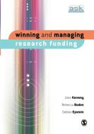 Winning and Managing Research Funding di Jane Kenway, Rebecca Boden, Debbie Epstein edito da Sage Publications UK