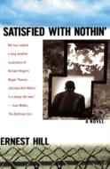 SATISFIED WITH NOTHIN di Hill edito da SS   - SIMON & SCHUSTER