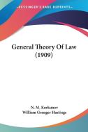 General Theory Of Law di N. M. Korkunov edito da Nobel Press