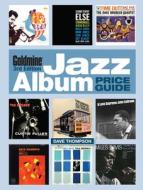 Goldmine Jazz Album Price Guide di Dave Thompson edito da F&W Publications Inc