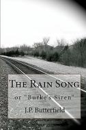 The Rain Song: Or Burke's Siren di J. P. Butterfield edito da SELF