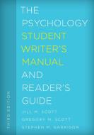 The Psychology Student Writer's Manual and Reader's Guide di Jill M. Scott, Gregory M. Scott, Stephen M. Garrison edito da Rowman & Littlefield