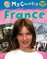 My Country: France di Annabelle Lynch edito da Hachette Children's Group