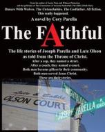 The Faithful di Cory Parella edito da Createspace Independent Publishing Platform