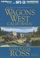 Wagons West California! di Dana Fuller Ross edito da Brilliance Corporation