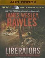 Liberators: A Novel of the Coming Global Collapse di James Wesley Rawles edito da Brilliance Audio