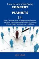 How To Land A Top-paying Concert Pianists Job di Lori Lowe edito da Tebbo