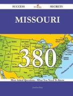Missouri 380 Success Secrets - 380 Most Asked Questions on Missouri - What You Need to Know di Jonathan Berg edito da Emereo Publishing