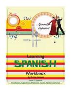 Learning Spanish Workbook: Level 1 Spanish di Katie Hornor edito da Createspace Independent Publishing Platform