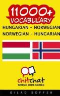 11000+ Hungarian - Norwegian Norwegian - Hungarian Vocabulary di Gilad Soffer edito da Createspace