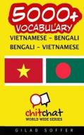 5000+ Vietnamese - Bengali Bengali - Vietnamese Vocabulary di Gilad Soffer edito da Createspace