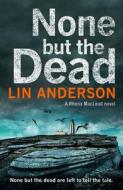 None But the Dead di Lin Anderson edito da PAN MACMILLAN