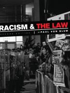 Racism and the Law di Paul Von Blum edito da Cognella Academic Publishing