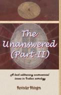 The Unanswered (Part-II) di Devinder Dhingra edito da LIGHTNING SOURCE INC