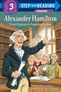 Alexander Hamilton: From Orphan to Founding Father di Monica Kulling edito da RANDOM HOUSE