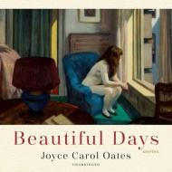 Beautiful Days: Stories di Joyce Carol Oates edito da Ecco Press