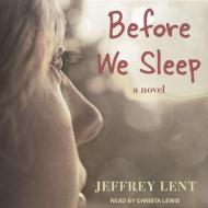 Before We Sleep di Jeffrey Lent edito da Tantor Audio