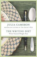 The Writing Diet: Write Yourself Right-Size di Julia Cameron edito da TARCHER JEREMY PUBL