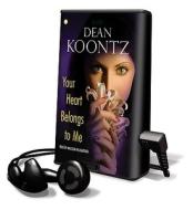 Your Heart Belongs to Me [With Earphones] di Dean R. Koontz edito da Findaway World