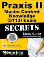 Praxis II Music: Content Knowledge (5113) Exam Secrets Study Guide: Praxis II Test Review for the Praxis II: Subject Ass edito da MOMETRIX MEDIA LLC