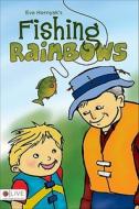 Fishing Rainbows di Eva Hornyak edito da Tate Publishing & Enterprises