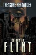 Return To Flint di Treasure Hernandez edito da Kensington Publishing