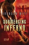 Submerging Inferno di Brandon Witt edito da DREAMSPINNER PR