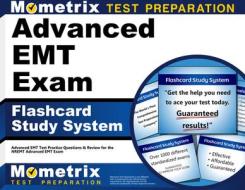 Advanced EMT Exam Flashcard Study System: Advanced EMT Test Practice Questions and Review for the Nremt Advanced EMT Exam edito da Mometrix Media LLC