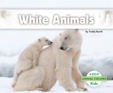 White Animals di Teddy Borth edito da ABDO KIDS