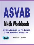 ASVAB Math Workbook di Michael Smith, Reza Nazari edito da Math Notion