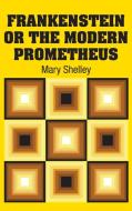Frankenstein or the Modern Prometheus di Mary Shelley edito da Simon & Brown