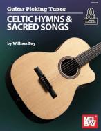 Guitar Picking Tunes - Celtic Hymns & Sacred Songs di William Bay edito da WILLIAM BAY MUSIC