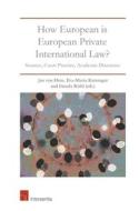 How European Is European Private International Law?: Sources, Court Practice, Academic Discourse di Jan Von Hein, Eva-Maria Kieninger, Giesela Ruhl edito da INTERSENTIA