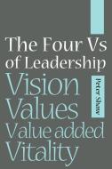 The Four Vs of Leadership di Peter Shaw edito da John Wiley & Sons