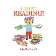 I Love Reading di Mireille Duvall edito da Spiffing Covers
