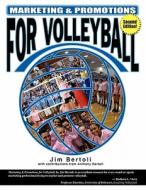 Marketing & Promotions For Volleyball di Jim Bertoli edito da Wish Publishing
