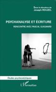 Psychanalyse et écriture di Joseph Rouzel edito da Editions L'Harmattan