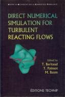 Direct Numerical Simulation for Turbulent Reacting Flows di Thierry Baritaud, Thierry Poinsot edito da ED TECHNIP