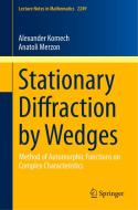 Stationary Diffraction by Wedges di Alexander Komech, Anatoli Merzon edito da Springer International Publishing