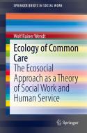 Ecology of Common Care di Wolf Rainer Wendt edito da Springer International Publishing