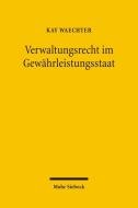 Verwaltungsrecht im Gewährleistungsstaat di Kay Waechter edito da Mohr Siebeck GmbH & Co. K