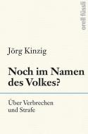 Noch im Namen des Volkes? di Jörg Kinzig edito da Orell Fuessli Verlag