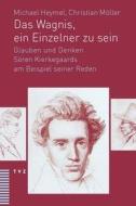 Das Wagnis, ein Einzelner zu sein di Christian Möller, Michael Heymel edito da Theologischer Verlag Ag