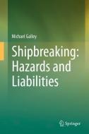 Shipbreaking: Hazards and Liabilities di Michael Galley edito da Springer-Verlag GmbH