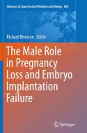 The Male Role In Pregnancy Loss And Embryo Implantation Failure edito da Springer International Publishing Ag